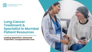 Lung Cancer Treatment & Specialist in Mumbai – Patient Resources