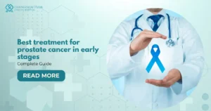 Best Treatment for Prostate Cancer in Early Stages: A Complete Guide